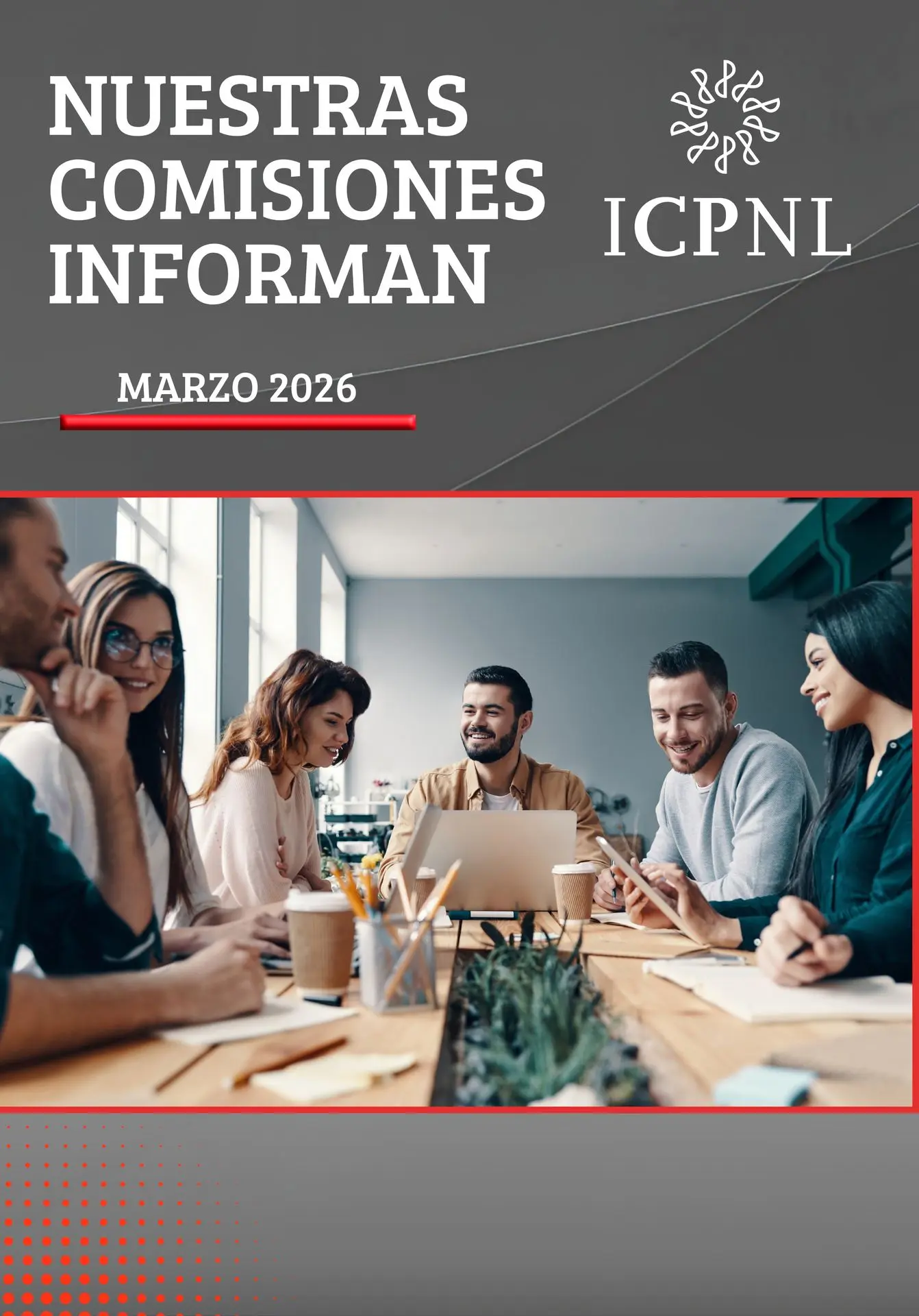 Nuestras Comisiones Informan | Marzo 2026 | ICPNL